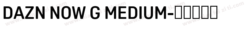 DAZN NOW G MEDIUM字体转换
